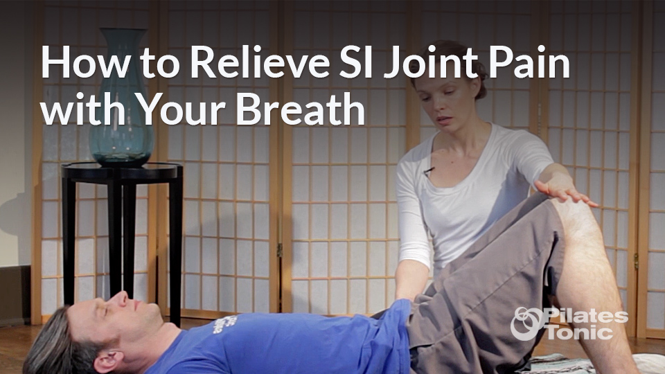 How to Relieve SI Joint Pain with Your Breath and the Pilates Roll Down