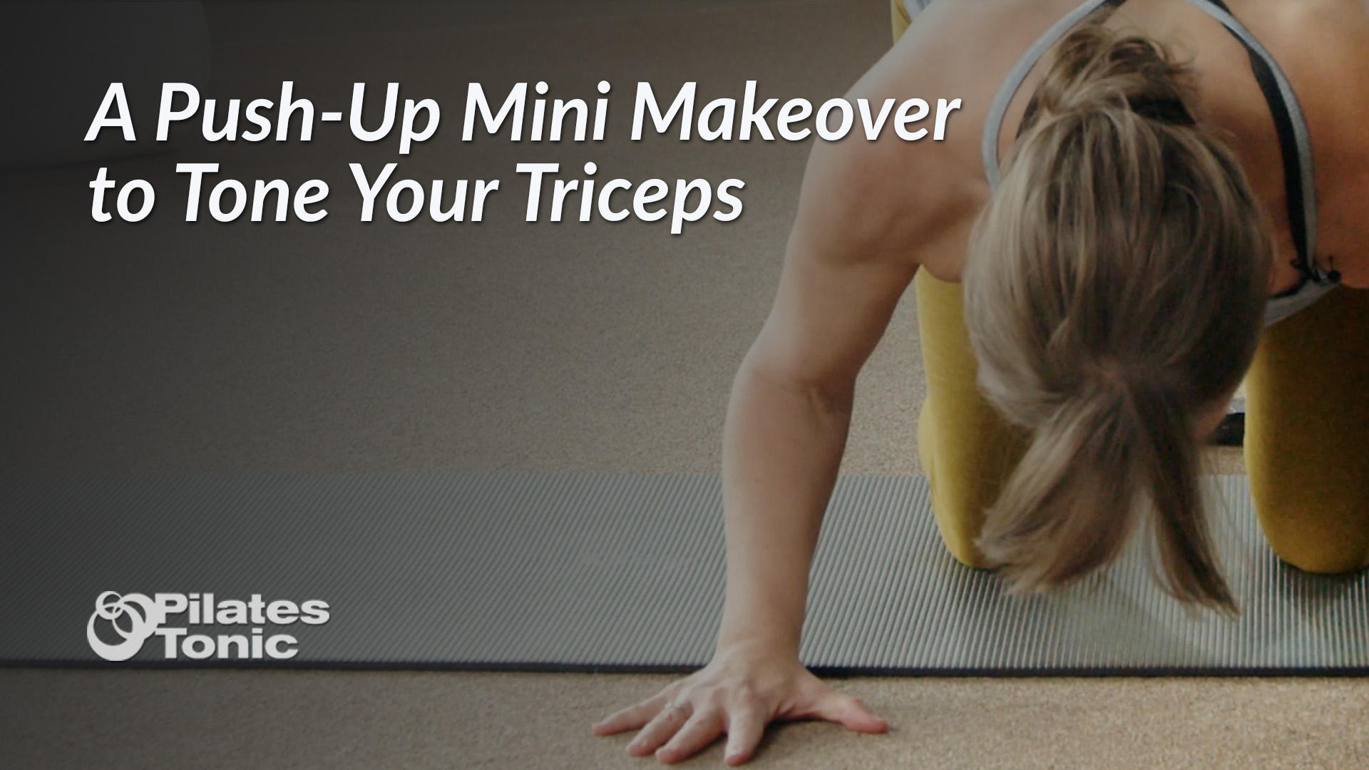 A Push-Up Mini Makeover to Tone Your Triceps