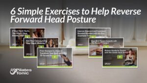 Collage of 6 Pilates Tonic exercise video thumbnails demonstrating simple exercises to reverse forward head posture, including Bowling Ball Head correction, back muscle activation, 30-second arm stretch, doorframe shoulder stretch, blanket tension release technique, and gentle neck stretch for headache relief